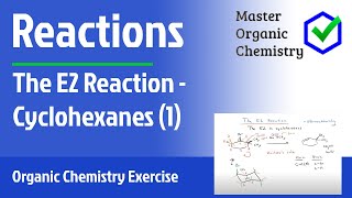 The E2 Reaction  Cyclohexanes 1 [upl. by Angelique579]