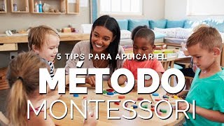 5 tips para aplicar el método Montessori [upl. by Weingarten]