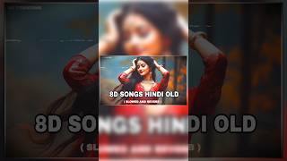 8D SONGS HINDI OLD  SLOWED AND REVERB  🪷 trending trendingsong shorts short trend [upl. by Yruoc370]