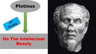 Plotinus On The Intellectual Beauty  First Treaty [upl. by Edyth233]