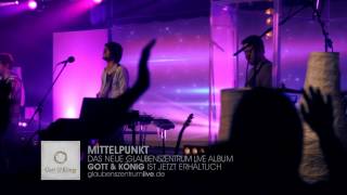 quotMittelpunktquot – Gott amp König  Glaubenszentrum LIVE [upl. by Ajile729]