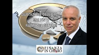 QUOTAZIONE DELL’ORO … MAI VISTO NULLA DEL GENERE [upl. by Buchalter]