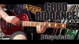 Good Riddance  Disputatio Guitar Cover [upl. by Ylrehc]