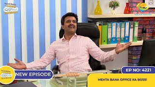 NEW Ep 4221 Mehta Bana Office Ka Boss  Taarak Mehta Ka Ooltah Chashmah  तारक मेहता [upl. by Westleigh]