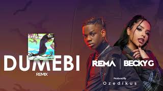 Rema amp Becky G  Dumebi Remix [upl. by Rekyr553]