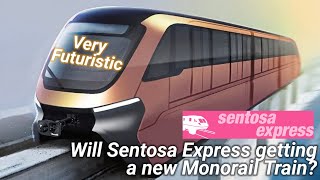 Will Sentosa Express get a new Monorail Train [upl. by Nevin]