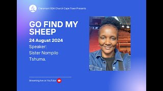 Claremont SDA Church  23Aug 2024 Sis Nompilo TshumaGo find My sheep [upl. by Elyrad585]