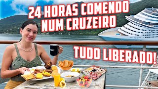 24 HORAS COMENDO DE TUDO NO CRUZEIRO ALL INCLUSIVE [upl. by Mcnutt]