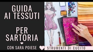 Guida glossario ai tessuti per sartoria  tutorial di cucito con Sara Poiese [upl. by Sacha]