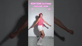 tutorial JEON SOMI Ice Cream Dance Tutorial Mirrored and Slow IceCreamJEONSOMI Shorts SOMI [upl. by Par153]