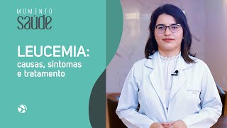 Leucemia causas sintomas e tratamento  Momento Saúde Hospital São Domingos [upl. by Sarah]