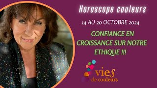 ✨ Lhoroscope couleurs et cœur de vie du 14 au 20 octobreCONFIANCE EN CROISSANCE SUR NOTRE ETHIQUE✨ [upl. by Niraj]