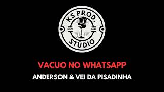 PLAYBACK VACUO NO WHATSAPP  ANDERSON amp VEI DA PISADINHA [upl. by Dollar79]