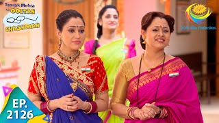 Taarak Mehta Ka Ooltah Chashmah  Episode 2126  Full Episode [upl. by Oswell540]