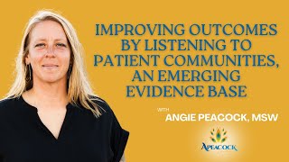 Improving Outcomes by Listening to Patient Communities an Emerging Evidence Base [upl. by Cristal]