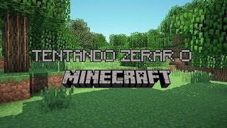 Tentando Zerar O Minecraft  Lar Doce Lar  Ep2 [upl. by Ahtanamas897]