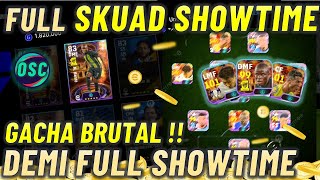 YES FULL SKUAD SHOWTIME  GACHA BRUTAL DEMI FULL SKUAD SHOWTIME RACIKAN KANTE SHOWTIME EFOOTBALL 24 [upl. by Grewitz]