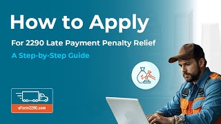 Late 2290 Payment Penalty Relief  How to Apply [upl. by Riamo629]