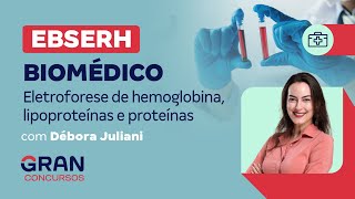 Concurso EBSERH Biomédico Eletroforese de hemoglobina lipoproteínas e proteínas [upl. by Pickett]