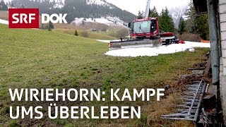 Skigebiet unter Druck – Existenzkampf am Wiriehorn  Reportage  SRF [upl. by Melquist]