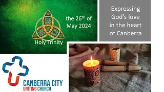 Canberra City Uniting Church worship 26 May 2024 Trinity [upl. by Reyaht50]