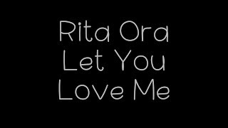 Rita Ora  Let You Love Me Lyrics [upl. by Ardisi243]