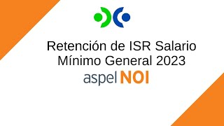 Retención de ISR Mínimo General 2023 en Aspel NOI 10 [upl. by Rehpatsirhc]