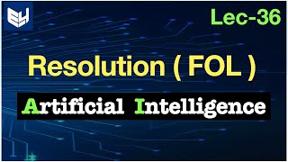 resolution in FOL  Artificial intelligence  Lec36  Bhanu Priya [upl. by Anilegnave]