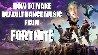 How to Make the Default Dance Music From Fortnite Tutorial [upl. by Haig]