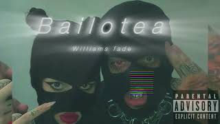 BAILOTEA  WILLIAMS FADE [upl. by Rubel]