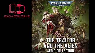 The Traitor and the Alien Warhammer 40000  Aaron DemskiBowden  Part 2 [upl. by Ear]