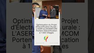 L’ASER et SAGEMCOM portent l’électrification rurale à 1000 villages [upl. by Margreta116]