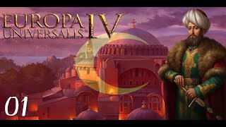 Lets Play Europa Universalis 4 Ottomans  EU4 Domination Gameplay Part 1 [upl. by Mittel]