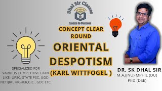 Oriental Despotism  Karl Wittfogel  Concept Clear Round  DR SK DHAL SIR sociologyupsc ugcnet [upl. by Ebsen]