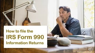 Nonprofit Tutorial How to file the quotIRS Form 990 Information Returnquot [upl. by Staten98]