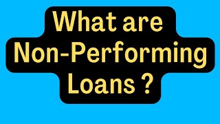 Non performing Loans  Nonperforming Loans Examples  What are non performing Loans [upl. by Aninaj]