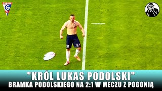 Król Lukas Podolski Bramka Podolskiego na 21 w Meczu z Pogonią Szczecin [upl. by Phene]