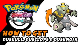 Pokemon Scarlet amp Violet The Teal Mask DLC  How To Get Duskull Dusclops amp Dusknoir [upl. by Stacee592]