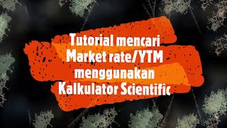 Tutorial Kalkulator Scientific Mencari YTM  Market Rate [upl. by Yusuk331]