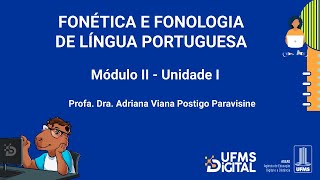 UFMS Digital Fonética e Fonologia da Língua Portuguesa  Módulo 2  Unidade 1 [upl. by Esinyt870]