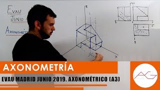 EVAU DIBUJO TÉCNICO MADRID JUNIO 2019  Axonométrico A3 [upl. by Gascony203]