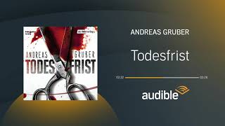 Todesfrist  Hörbuch von Andreas Gruber  Audible [upl. by Enitram]