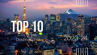 Top 10 City Breaks [upl. by Danforth]