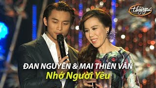 Đan Nguyên amp Mai Thiên Vân  Nhớ Người Yêu  Mai Thiên Vân Live Show [upl. by Ahseined108]