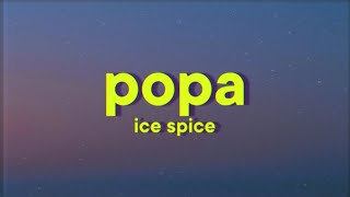 Ice Spice  Popa Lyrics [upl. by Ahsiam]