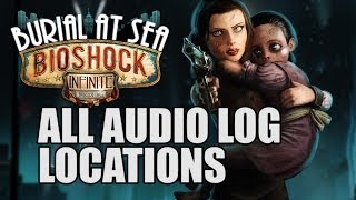 Bioshock Infinite Burial At Sea Ep 2  All Audio Diary Locations [upl. by Aldus]