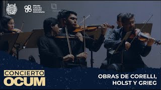 Concierto OCUM Obras de Corelli Holst y Grieg [upl. by Cohleen]