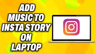 Can You Add Music to Instagram Post on Laptop [upl. by Haeluj]