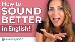 How to SOUND Better in English  Pronunciation Lesson [upl. by Liliane274]