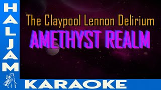 The Claypool Lennon Delirium  Amethyst Realm karaoke [upl. by Ardnuyek]